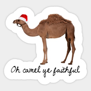Oh Camel Ye Faithful Sticker